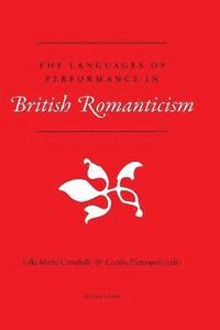 bokomslag The Languages of Performance in British Romanticism