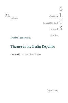 Denise Varney - Theatre in the Berlin Republic, Häftad