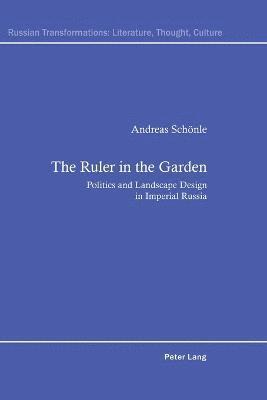 Andreas Schönle - Ruler in the Garden, Häftad