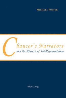 bokomslag Chaucer's Narrators and the Rhetoric of Self-Representation