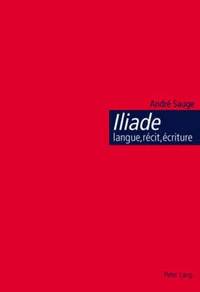bokomslag Iliade: Langue, Rcit, criture