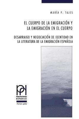 Maria Tajes - cuerpo de la emigración y la emigración en el cuerpo, Häftad