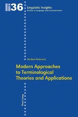 Modern Approaches to Terminological Theories and Applications 1