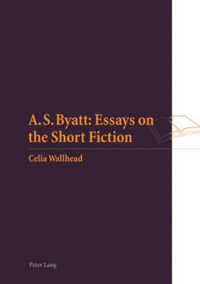 Celia M. Wallhead - S. Byatt: Essays on the Short Fiction, Häftad