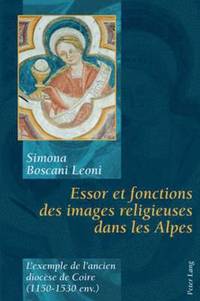 bokomslag Essor Et Fonctions Des Images Religieuses Dans Les Alpes