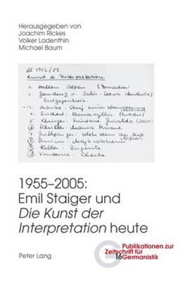 Brigitte Peters, Joachim Rickes, Volker Ladenthin, Michael Baum - 1955-2005: Emil Staiger Und «Die Kunst Der Interpretation» Heute, Häftad