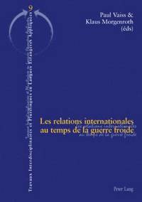 bokomslag Les Relations Internationales Au Temps de la Guerre Froide