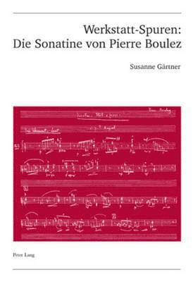 bokomslag Werkstatt-Spuren: Die Sonatine Von Pierre Boulez