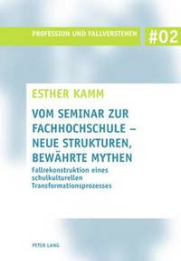 bokomslag Vom Seminar Zur Fachhochschule - Neue Strukturen, Bewaehrte Mythen