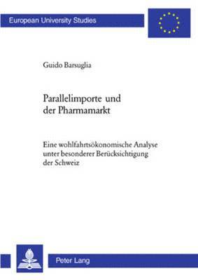 bokomslag Parallelimporte Und Der Pharmamarkt