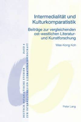 Wee-Kong Koh, Walter Gebhard, Naoji Kimura - Intermedialitaet Und Kulturkomparatistik, Häftad