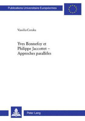 Yves Bonnefoy Et Philippe Jaccottet - Approches Parallles 1