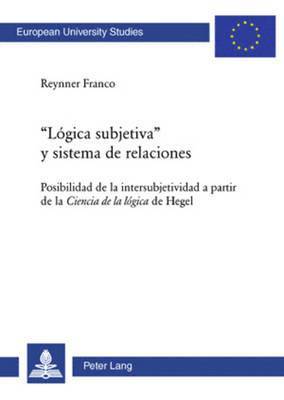 Reynner Franco - «Lógica Subjetiva» Y Sistema de Relaciones, Häftad