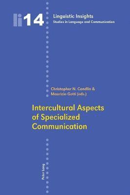 Christopher N. Candlin, Maurizio Gotti - Intercultural Aspects of Specialized Communication, Häftad