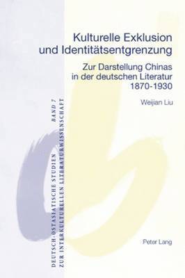 Weijian Liu, Walter Gebhard, Naoji Kimura - Kulturelle Exklusion Und Identitaetsentgrenzung, Häftad