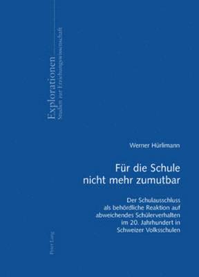 Werner Hürlimann, Jürgen Oelkers - Fuer Die Schule Nicht Mehr Zumutbar, Häftad