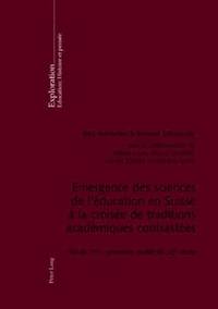 bokomslag Emergence Des Sciences de l'ducation En Suisse  La Croise de Traditions Acadmiques Contrastes