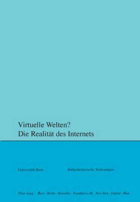 Collegium Generale, Sara Margarita Zwahlen, Thomas Myrach - Virtuelle Welten? Die Realitaet Des Internets, Häftad