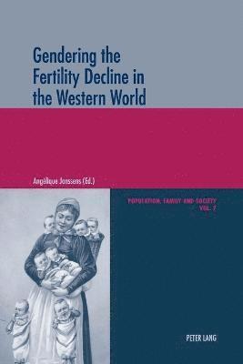 Angélique Janssens - Gendering the Fertility Decline in the Western World, Häftad