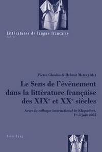 bokomslag Le Sens de l'vnement Dans La Littrature Franaise Des XIX E Et XX E Sicles
