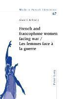 bokomslag French and francophone women facing war- Les femmes face  la guerre