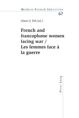 bokomslag French and francophone women facing war- Les femmes face à la guerre