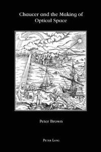 bokomslag Chaucer and the Making of Optical Space