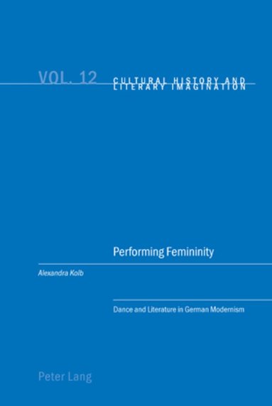 Alexandra Kolb - Performing Femininity, Häftad