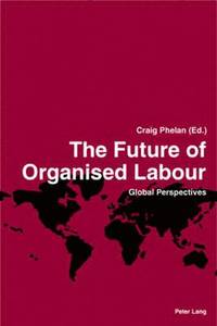 bokomslag The Future of Organised Labour