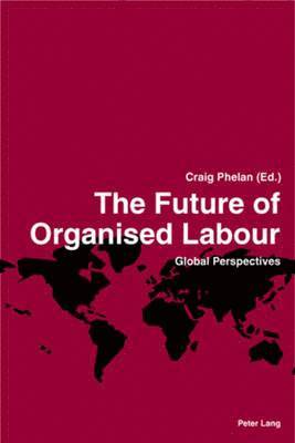 The Future of Organised Labour 1