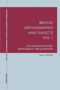 bokomslag Breton Orthographies and Dialects - Vol. 1