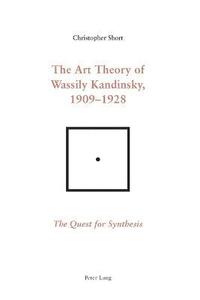 bokomslag The Art Theory of Wassily Kandinsky, 1909-1928