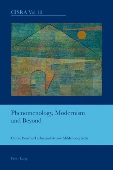 Carole J. A. Bourne-Taylor, Ariane Mildenberg - Phenomenology, Modernism and Beyond, Häftad