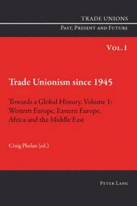 bokomslag Trade Unionism since 1945: Towards a Global History. Volume 1