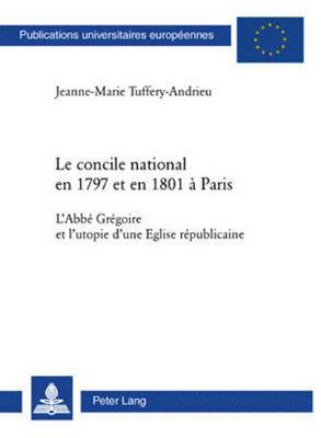 Le Concile National En 1797 Et En 1801  Paris 1