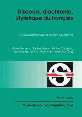 Alain Berrendonner, Denis Miéville, Olivier Bertrand, Sophie Prévost, Michel Charolles, Jacques François - Discours, Diachronie, Stylistique Du Français, Häftad