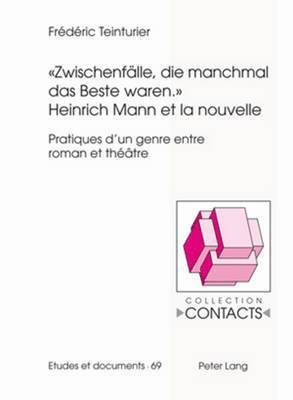 bokomslag «Zwischenfaelle, Die Manchmal Das Beste Waren.»- Heinrich Mann Et La Nouvelle