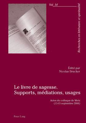 Le Livre de Sagesse. Supports, Mdiations, Usages 1