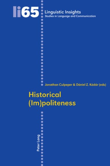 Jonathan Culpeper, Dániel Z. Kádár - Historical (Im)politeness, Häftad
