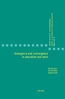 bokomslag Divergence and Convergence in Education and Work