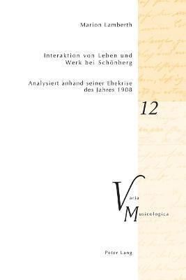 Marion Lamberth - Interaktion von Leben und Werk bei Schoenberg, Häftad