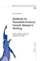 bokomslag Madness in Twentieth-Century French Womens Writing