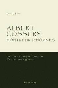 bokomslag Albert Cossery, Montreur D'hommes