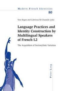 bokomslag Language Practices and Identity Construction by Multilingual Speakers of French L2