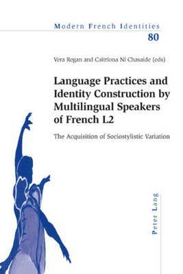 Language Practices and Identity Construction by Multilingual Speakers of French L2 1