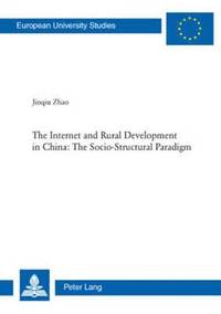 bokomslag The Internet and Rural Development in China: The Socio-Structural Paradigm
