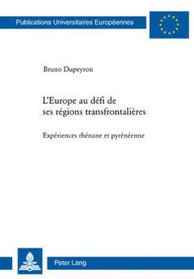 Bruno Dupeyron - L'Europe au défi de ses régions transfrontalières, Häftad