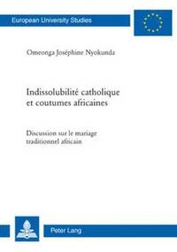 bokomslag Indissolubilit Catholique Et Coutumes Africaines