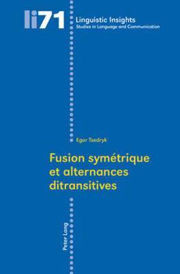 Egor Tsedryk, Maurizio Gotti - Fusion Symaetrique Et Alternances Ditransitives, Häftad