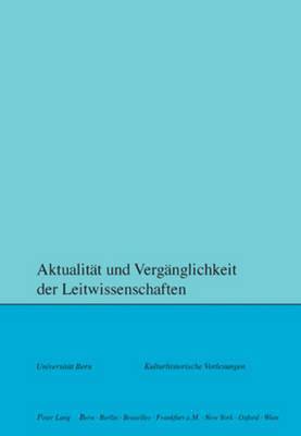 Collegium Generale, Peter Rusterholz, Ruth Meyer Schweizer, Sara Margarita Zwahlen - Aktualitaet Und Vergaenglichkeit Der Leitwissenschaften, Häftad